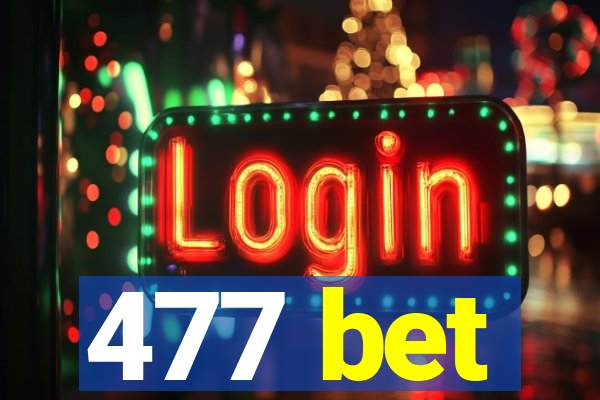 477 bet