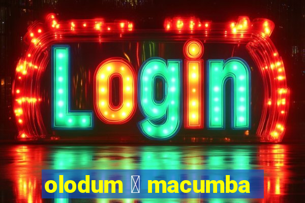 olodum 茅 macumba