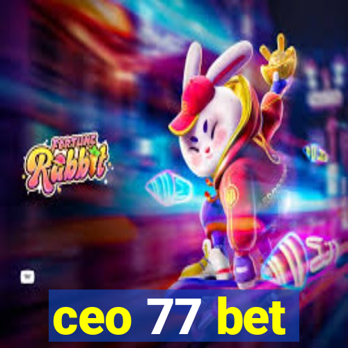 ceo 77 bet