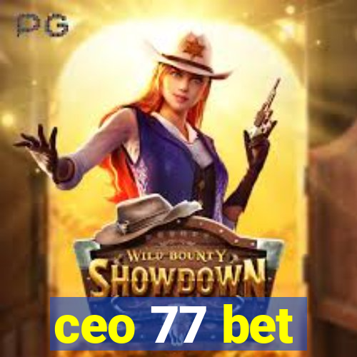 ceo 77 bet