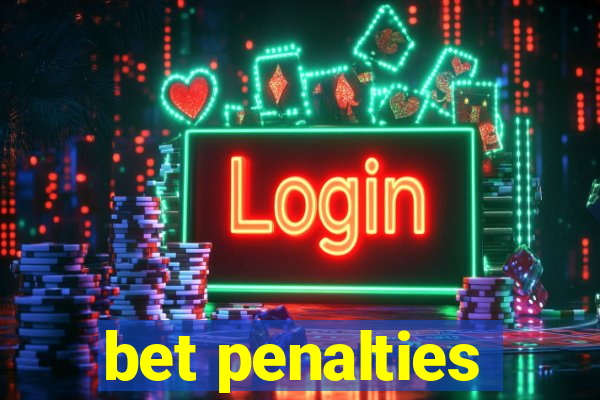 bet penalties