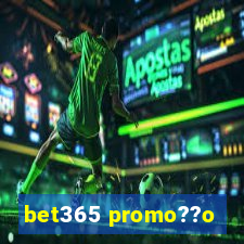 bet365 promo??o