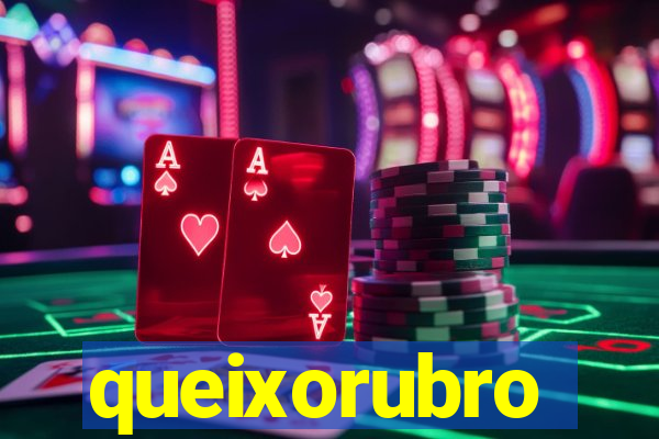 queixorubro