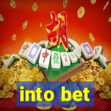 into bet