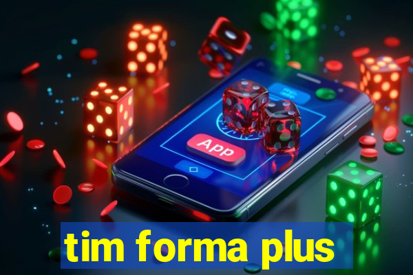 tim forma plus