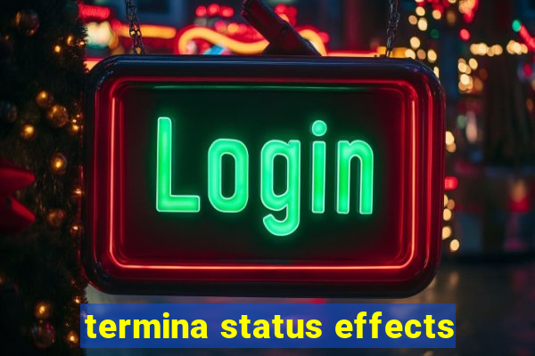 termina status effects