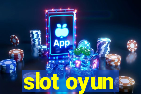 slot oyun