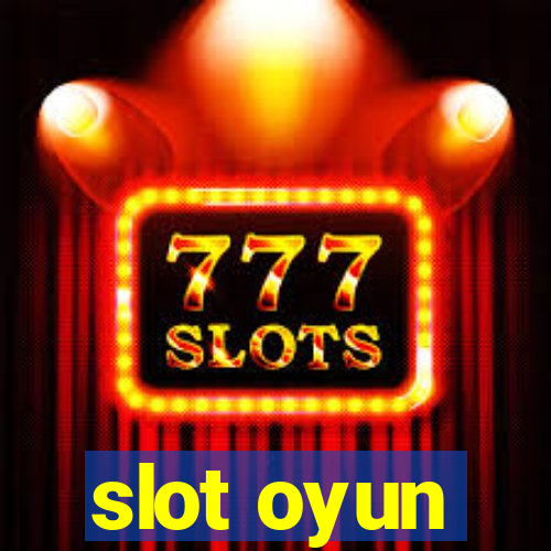 slot oyun