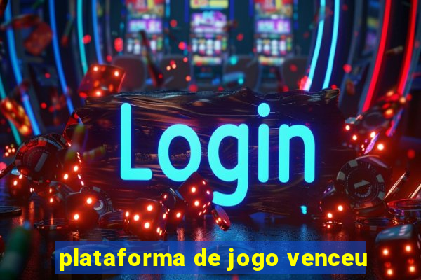 plataforma de jogo venceu