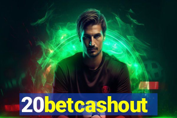 20betcashout