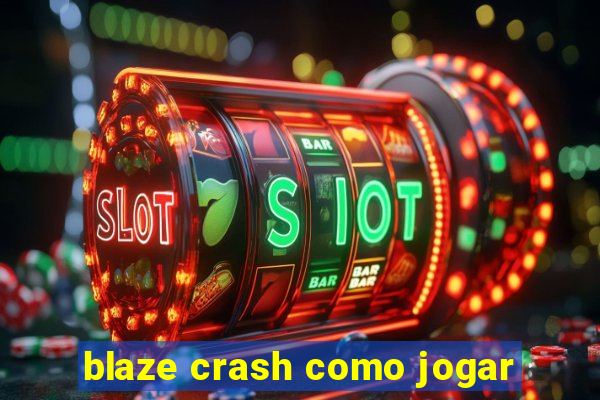 blaze crash como jogar