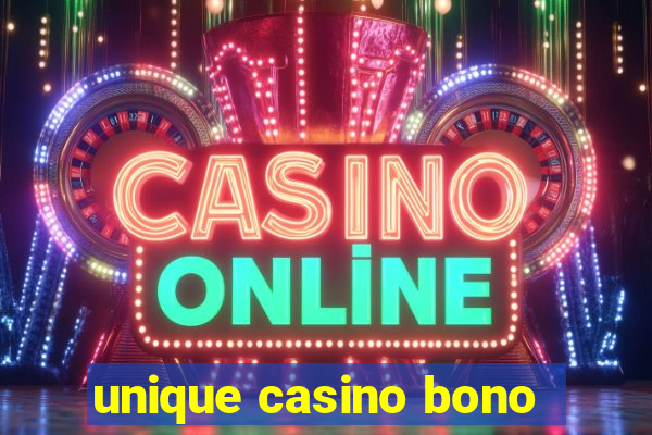 unique casino bono