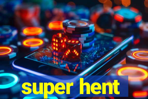 super hent