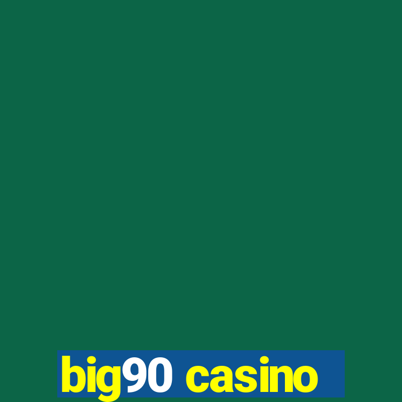 big90 casino