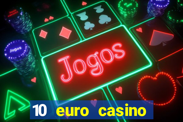 10 euro casino bonus ohne einzahlung