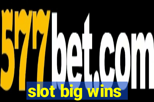 slot big wins