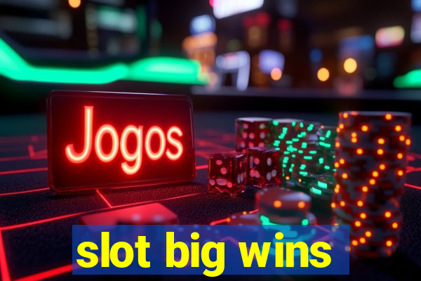 slot big wins