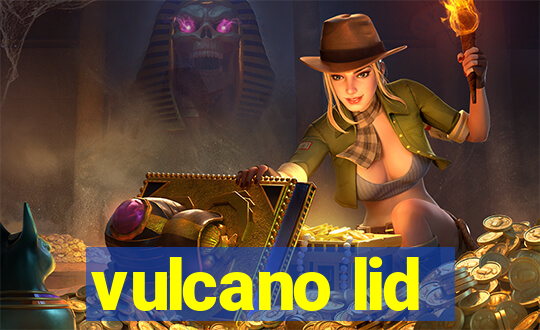 vulcano lid