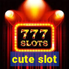 cute slot