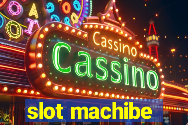 slot machibe