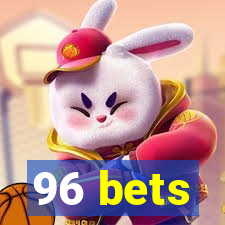 96 bets