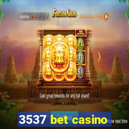 3537 bet casino