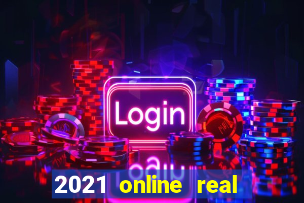 2021 online real money casinos