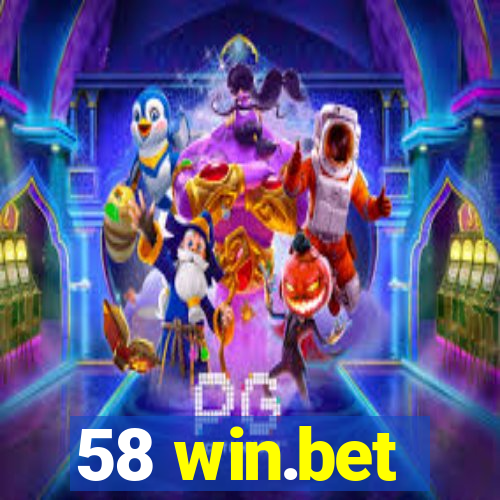 58 win.bet