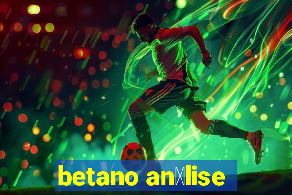 betano an谩lise