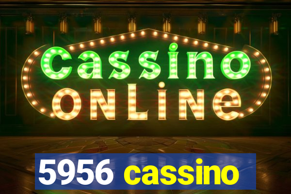 5956 cassino