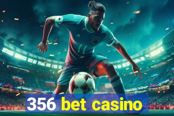 356 bet casino