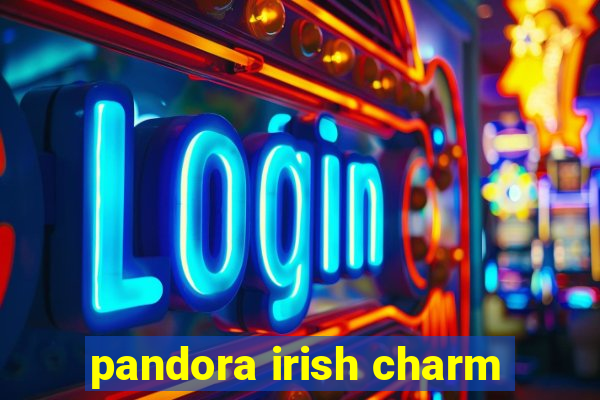 pandora irish charm