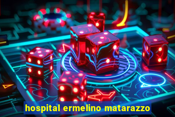 hospital ermelino matarazzo