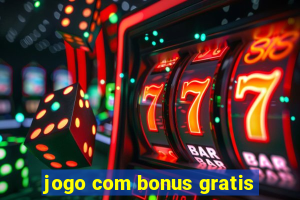 jogo com bonus gratis