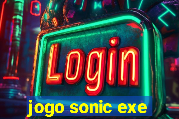 jogo sonic exe