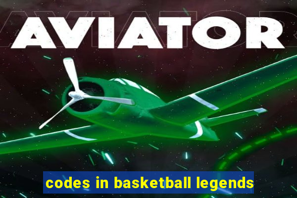 codes in basketball legends