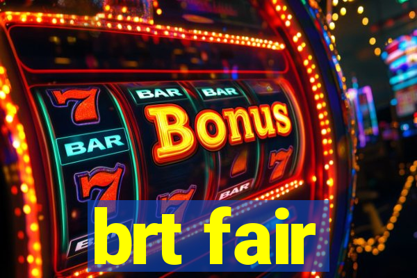 brt fair