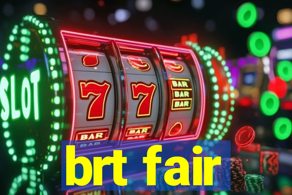 brt fair