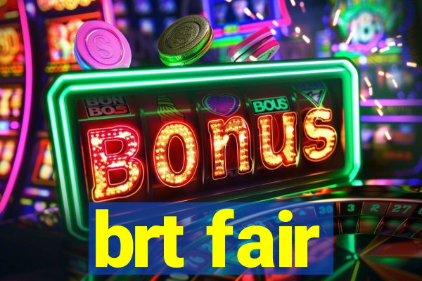 brt fair