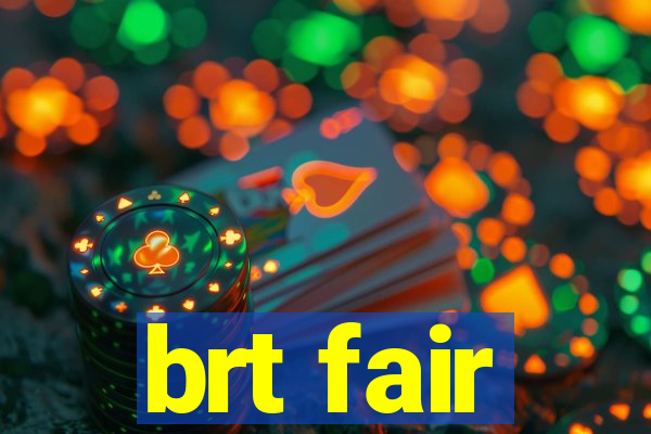 brt fair