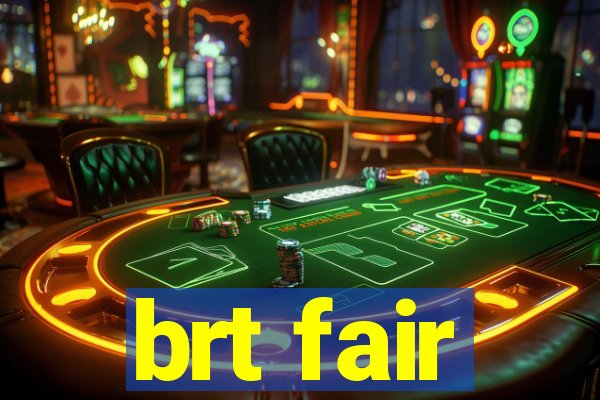 brt fair