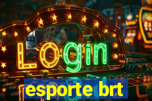 esporte brt