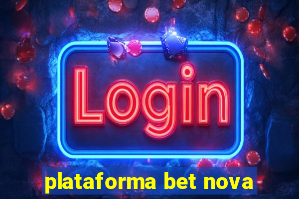 plataforma bet nova