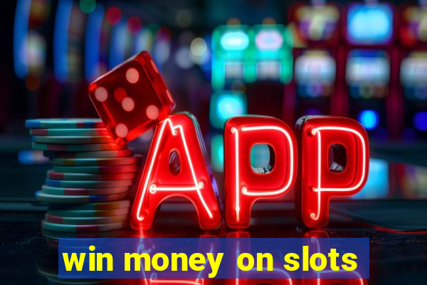 win money on slots