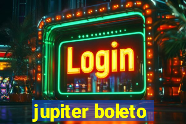 jupiter boleto