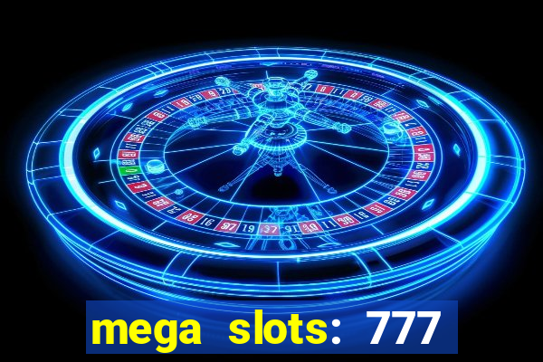 mega slots: 777 casino apk