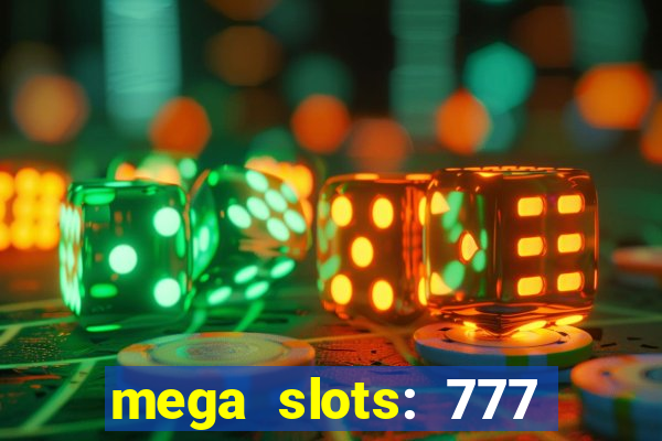 mega slots: 777 casino apk