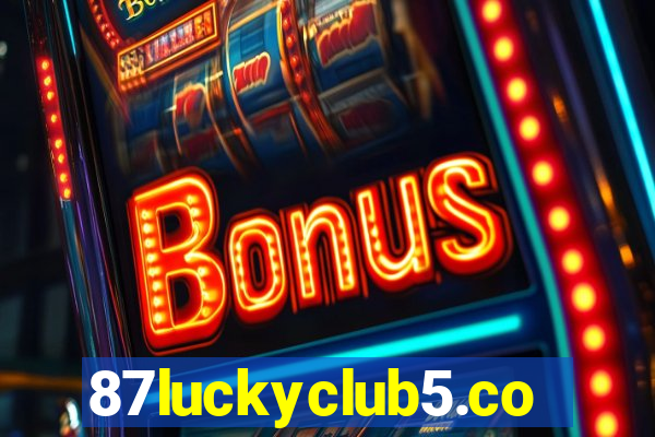 87luckyclub5.com