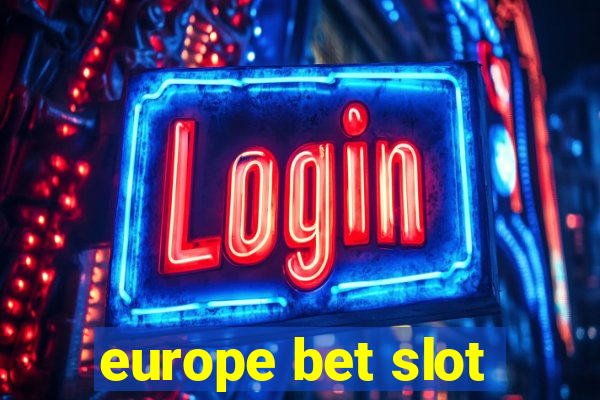 europe bet slot