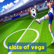 slots of vega